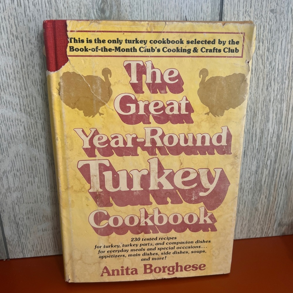 Vtg 1979 The Great Year-Round Turkey Cookbook Anita Borghese 1st Ed Hardcover